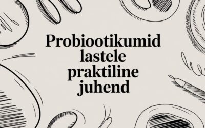 Probiootikumid lastele praktiline juhend