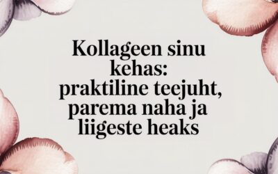 Kollageen: teaduspõhine teejuht parema naha ja liigeste heaks