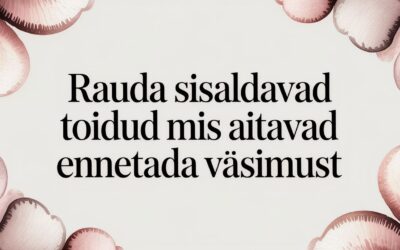 Rauda sisaldavad toidud, mis aitavad ennetada väsimust