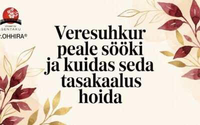 Veresuhkur peale sööki: miks tekib väsimus ja kuidas seda vältida?