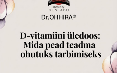 D-vitamiini üledoos: Mida pead teadma ohutuks tarbimiseks