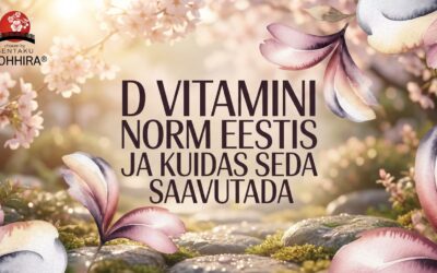 D-vitamiini norm Eestis ja kuidas seda saavutada
