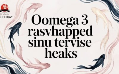 Oomega 3 rasvhapped: Sinu keha asendamatu ehituskivi