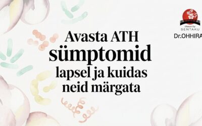 ATH Sümptomid Lapsel: Kuidas Mure Lahenduseks Pöörata?