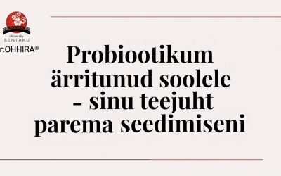 Probiootikum ärritunud soolele – sinu teejuht parema seedimiseni 2026. aastal