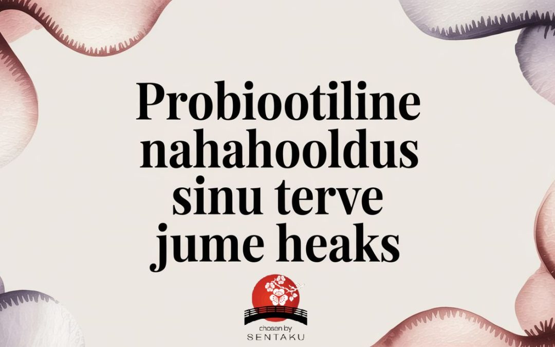 Probiootiline nahahooldus: Sinu teejuht tervema ja säravama nahani 2026. aastal