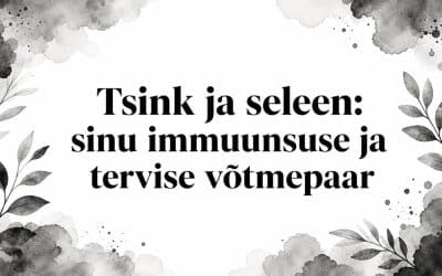 Tsink ja seleen: sinu immuunsuse ja tervise võtmepaar