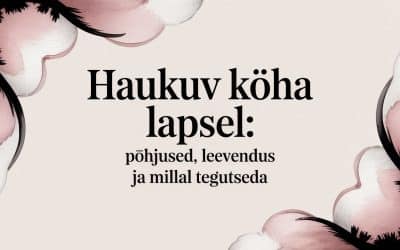 Haukuv köha lapsel: Põhjused, leevendus ja millal tegutseda