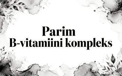 Parim b vitamiini kompleks