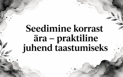 Seedimine korrast ära – praktiline juhend taastumiseks