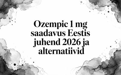 Ozempic 1 mg saadavus Eestis juhend 2026 ja alternatiivid