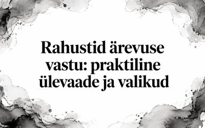Rahustid ärevuse vastu: praktiline ülevaade ja valikud