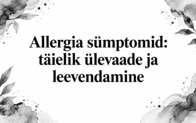 Allergia sümptomid: täielik ülevaade ja leevendamine